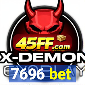 7696 bet